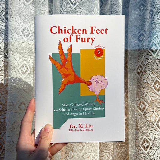 Chicken Feet of Fury: Schema Therapy, Love, Rage & Healing with Time