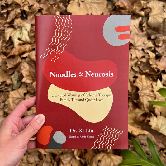 Noodles & Neurosis: Schema Therapy, Family Ties & Queer Love -BACK IN STOCK-